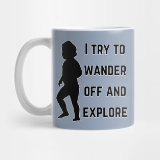 I try to wander off and explore (MD23KD002) Mug